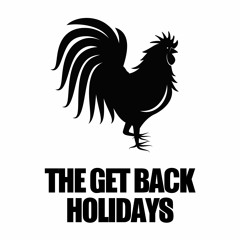 THE GET BACK HOLIDAYS