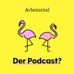 Arbeitstitel - Der Podcast?