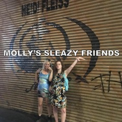 Molly's Sleazy Friends