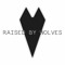 Raised by Wolves
