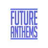 Future Anthems