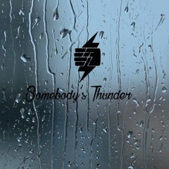Somebody’s Thunder