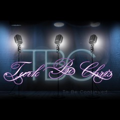 TBC Turk Bo Chris (Featuring CDK-Vybez)