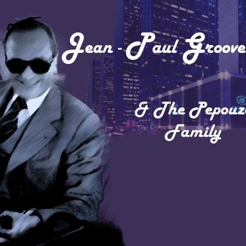 Jean-Paul Groove & The Pépouze Familly’s avatar