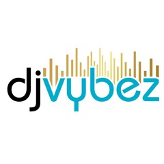 DJ VYBEZ