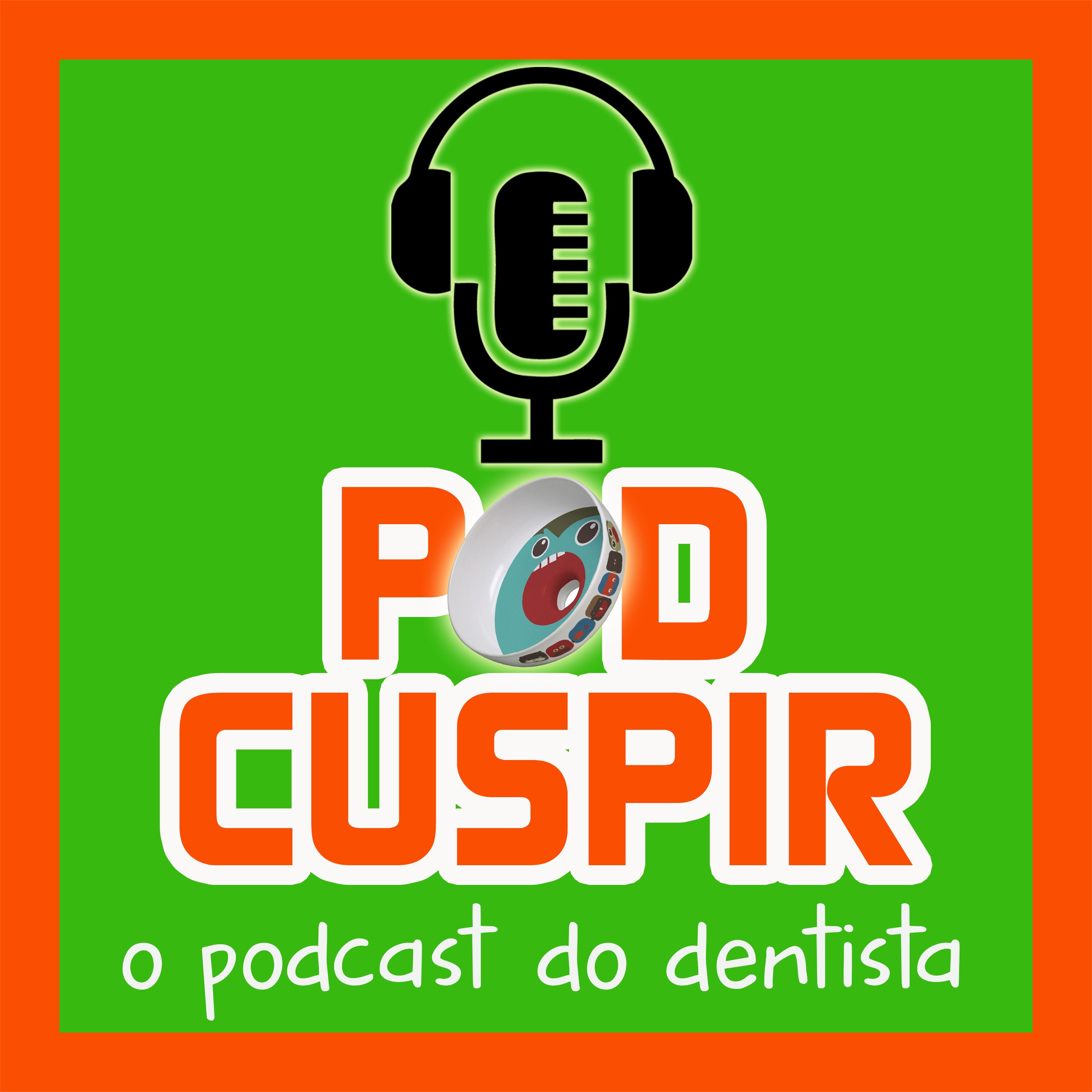 PodCuspir - O podcast do Dentista