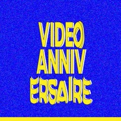 Video Anniversaire S Stream