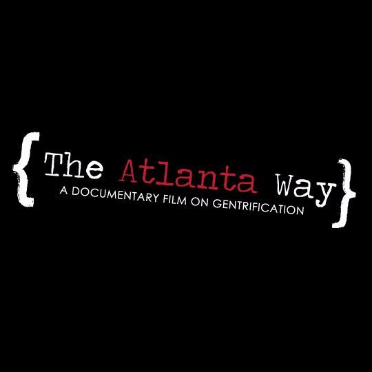 The Atlanta Way: A Documentary on Gentrification