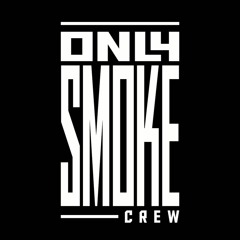 Only Smoke Crew