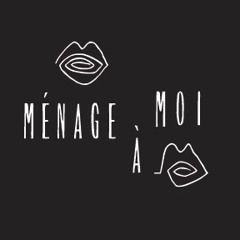 Ménage à Moi