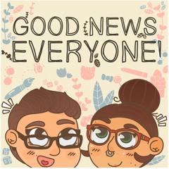 Good News Everyone!