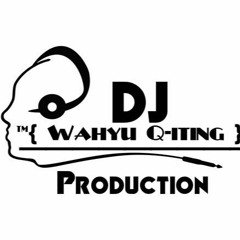 ✪™{ Wahyu Q-iting }™✪