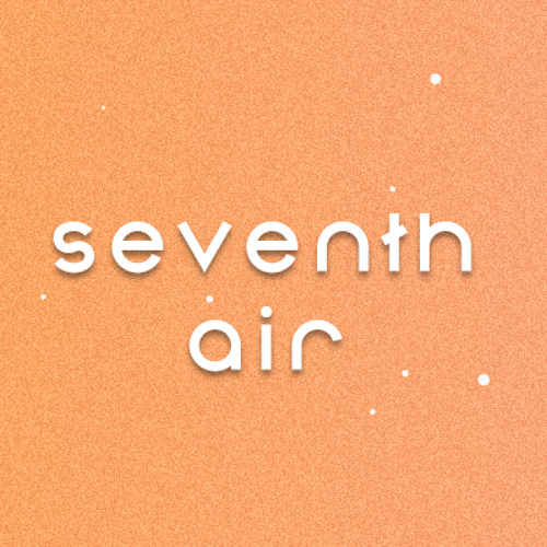 Stream Seventh Air music | Listen to songs, albums, playlists for free ...