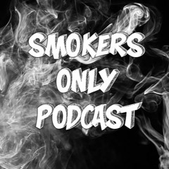 Smokers Only Podcast