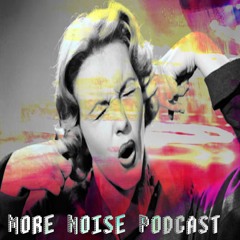 MoreNoisePodcast