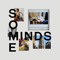 SOME MINDS | ƨomɘ minbƨ
