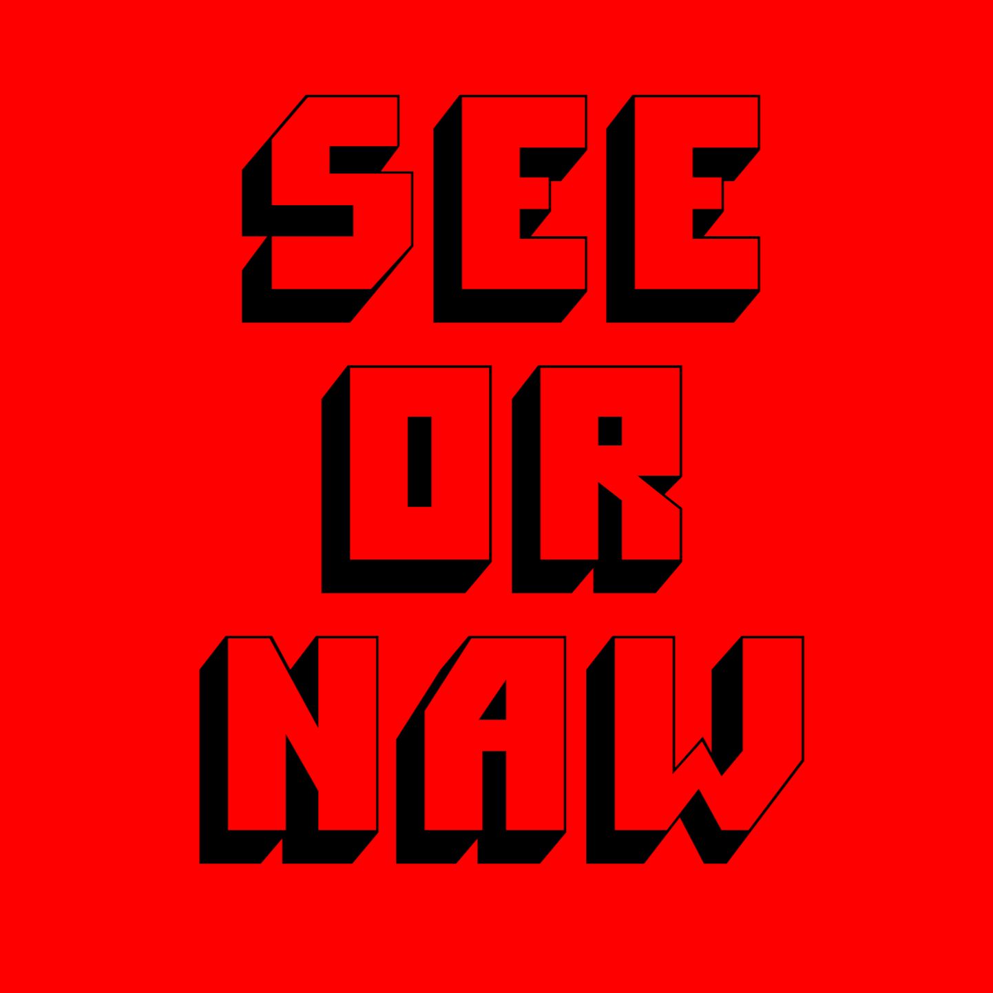 See or Naw