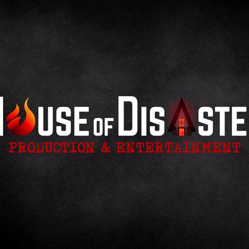 Stream House of Disaster music Listen to songs, albums, playlists for