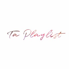 Ta Playlist