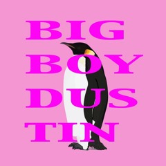 bigboydustin
