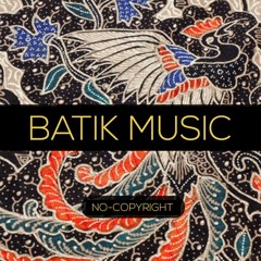 Batik Music - No Copyright