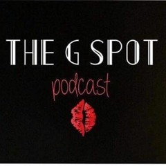 The G Spot Podcast