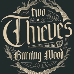 TwoThieves&TheBurningWood
