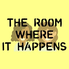 The Room Where it Happens