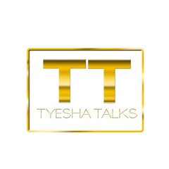 @TyeshaTalks