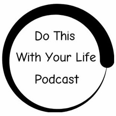 Do This With Your Life Podcast