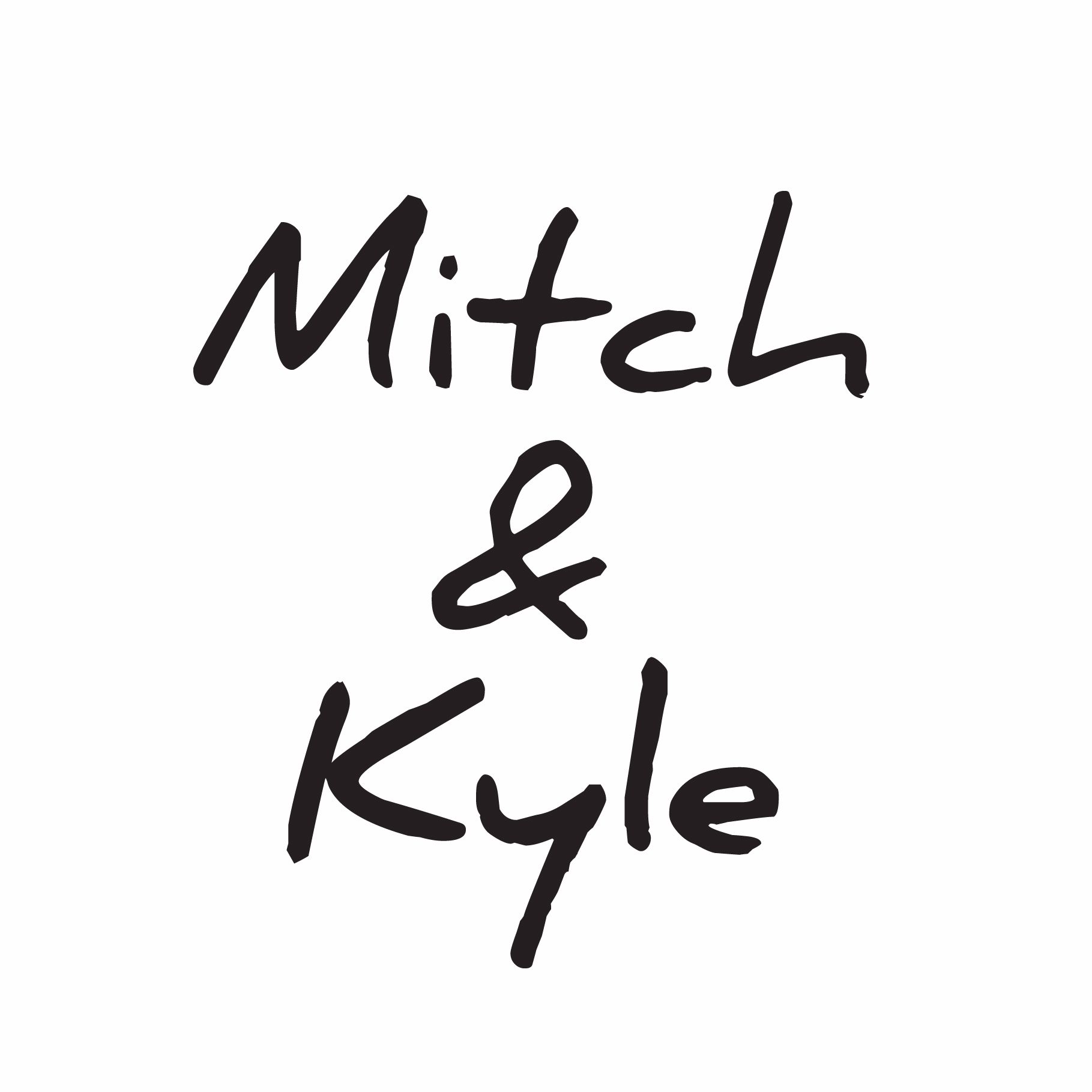 Mitch & Kyle