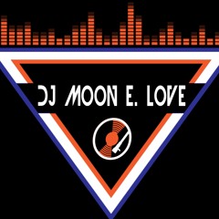 DJ  MOON E. LOVE