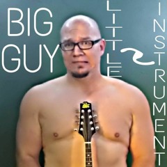 BIG GUY LITTLE INSTRUMENT