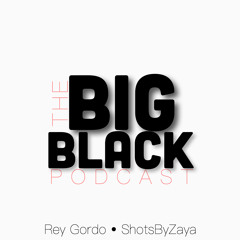 BIG BLACK PODCAST