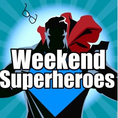 Weekend Superheroes