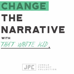 Change the Narrative