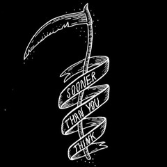 SOONER THAN YOU THINK