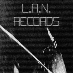 ```L.A.N. RECORDS´´´