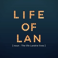 Life of Lan