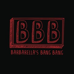 Barbarella's Bang Bang