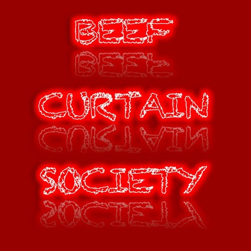 Beef Curtain Society S Stream On Soundcloud Hear The World S Sounds