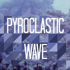 Pyroclastic Wave