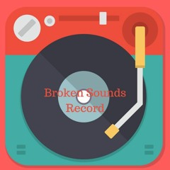 Broken Sounds Record