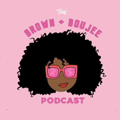 The Brown & Boujee Podcast’s avatar