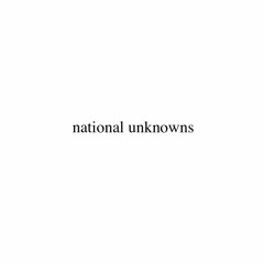 National Unknowns