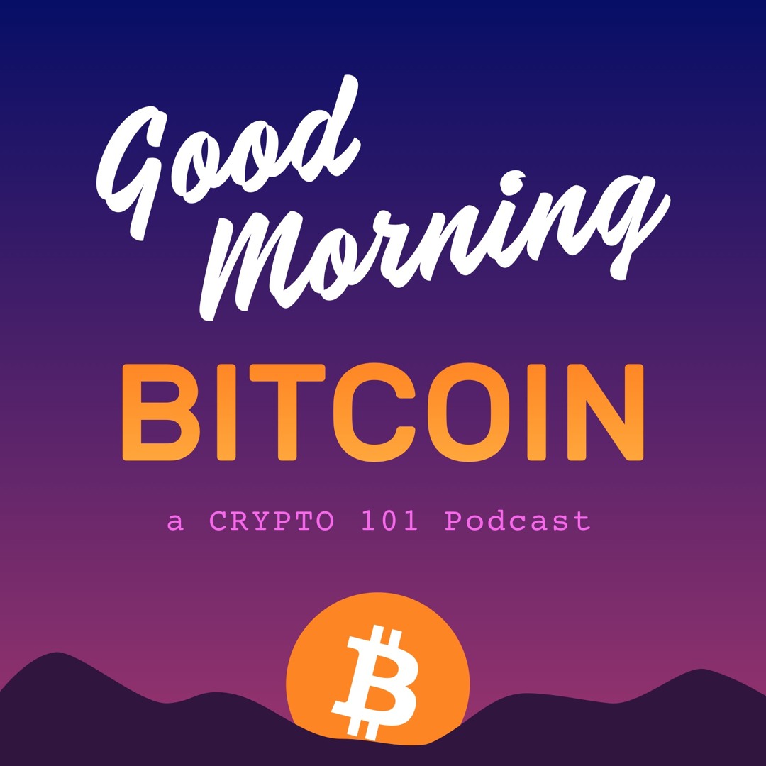 Stream Good Morning Bitcoin | Listen to podcast episodes online for free on  SoundCloud