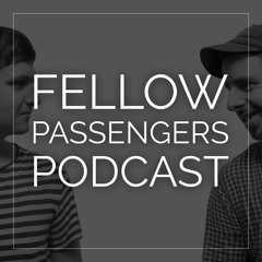 Fellow Passengers Podcast