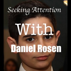 Seeking Attention with Daniel Rosen
