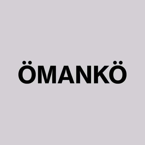 Stream ÖMANKÖ music | Listen to songs, albums, playlists for free on ...