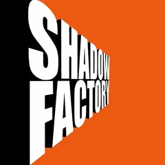 shadow factory